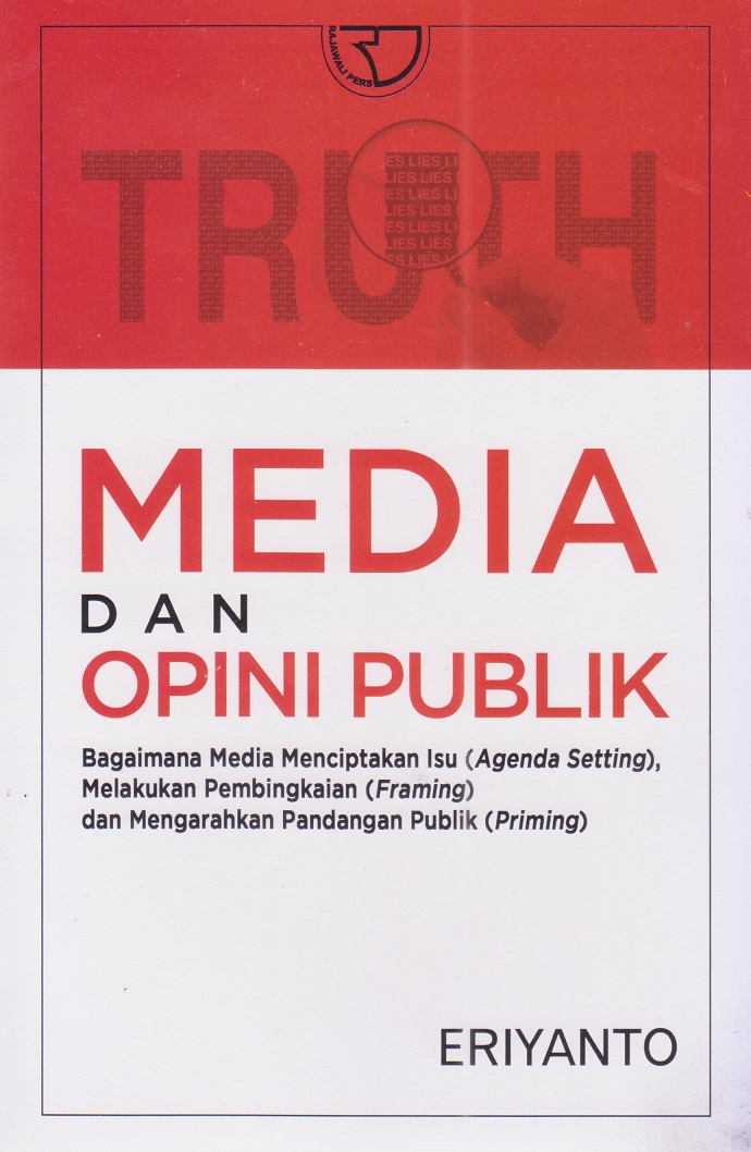Media dan Opini Publik : Bagaimana Media Menciptakan Isu (Agenda Setting), Melakukan Pembingkaian (Framing), dan Mengarahkan Pandangan Publik (Priming)