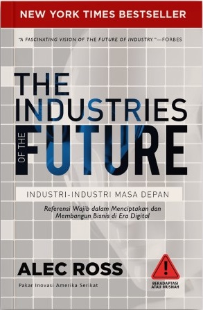 The Industries of The Future : Industri-Industri Masa Depan
