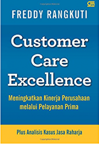 Customer Care Excellence: Meningkatkan Kinerja Perusahaan Melalui Pelayanan Prima