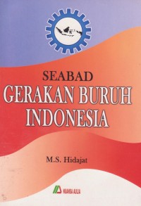 Seabad Gerakan Buruh Indonesia