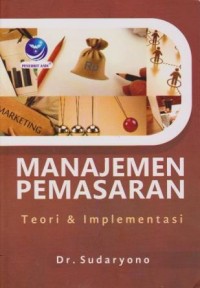 Manajemen Pemasaran : Teori & Implementasi