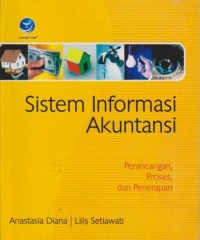 Sistem Informasi Akuntansi : Perancangan, Proses, dan Penerapan Ed. 1