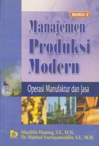Manajemen Produksi Modern : Operasi Manufaktur dan Jasa Ed. 1 (Buku 2)