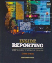 Inside Reporting : A Practical Guide to The Craft of Journalism Ed. 2