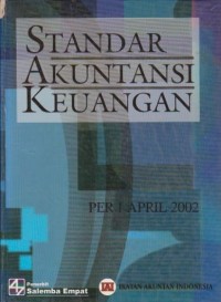 Standar Akuntansi Keuangan : Per 1 April 2002