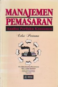 Image of Manajemen Pemasaran : Analisa Perilaku Konsumen