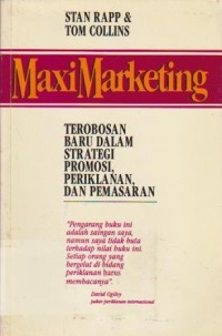MaxiMarketing: Terobosan Baru dalam Strategi Promosi, Periklanan, dan Pemasaran