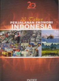 20 Tahun Perjalanan Ekonomi Indonesia