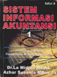 Sistem Informasi Akuntansi 1 : Pendekatan Manual Praktika, Penyusunan Metode dan Prosedur Ed. 8