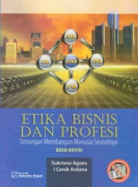 Image of Etika Bisnis dan Profesi : Tantangan Membangun Manusia Seutuhnya Ed. Revisi