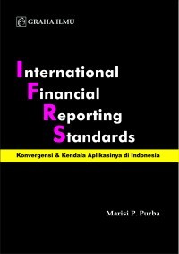 International Financial Reporting Standards : Konvergensi & Kendala Aplikasinya di Indonesia