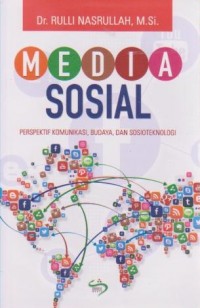Media Sosial : Perspektif Komunikasi, Budaya, dan Sosioteknologi