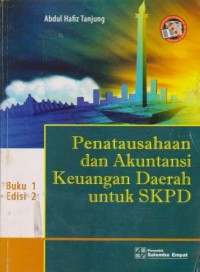 Penatausahaan dan Akuntansi Keuangan Daerah untuk SKPD Buku 1 Ed. 2