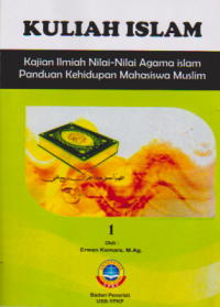 Kuliah Islam Kajian Ilmiah Nilai-Nilai Agama Islam Panduan Kehidupan Mahasiswa Muslim 1