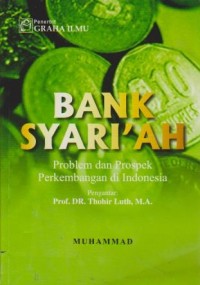 Bank Syariah : Problem dan Prospek Perkembangan di Indonesia