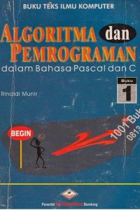 Algoritma dan Pemrograman dalam Bahasa Pascal dan C Ed. 1 (Buku 1)