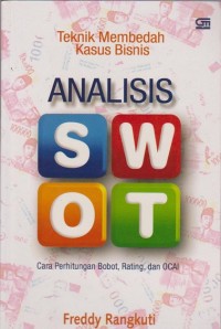Analisis SWOT: Teknik Membedah Kasus Bisnis