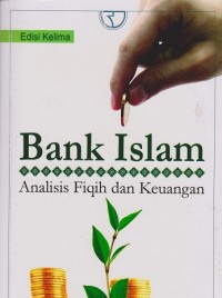 Bank Islam: Analisis Fiqih dan Keuangan Ed. 5