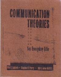 Communication Theories: For Everyday Life