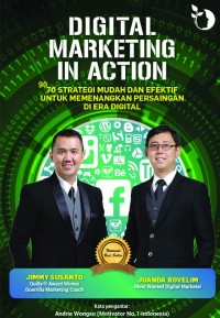 DIgital Marketing In Action 2nd Edition : 90 Strategi Mudah dan Efektif Untuk Memenangkan Persaingan di Era Digital