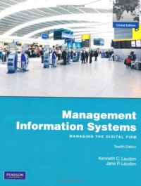 Management Information Systems: Managing the Digital Firm Ed.12