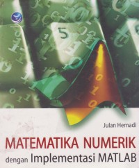 Matematika Numerik dengan Implementasi MATLAB