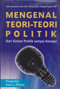 Mengenal Teori-Teori Politik: Dari Sistem Politik sampai Korupsi