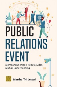 Public Relations Event: Membangun Image, Reputasi, dan Mutual Understanding