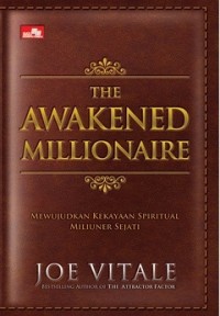 The Awakened Millionaire: Mewujudkan Kekayaan Spiritual Miliuner Sejati