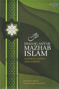 Dialog Antar Mazhab Islam: Kajian Al-Quran dan Sunnah