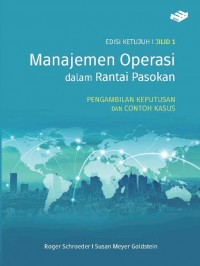 Manajemen Operasi dalam Rantai Pasokan: Pengambilan Keputusan dan Contoh Kasus Ed. 7 Jilid 1