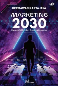 Marketing 2030: Menuju SDGs, Gen Z, dan Metaverse