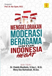 Menggelorakan Moderasi Beragama Untuk Indonesia Hebat