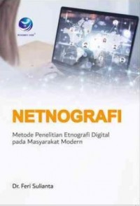 NETNOGRAFI Metode Penelitian Etnografi Digital pada Masyarakat Modern