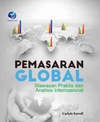 Pemasaran Global: Wawasan Praktis dan Analisis Internasional