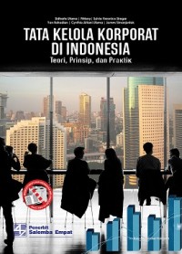 Tata Kelola Korporat Di Indonesia: Teori, Prinsip, Dan Praktik