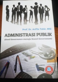 Administrasi Publik (Good Governance menuju Sound Government)