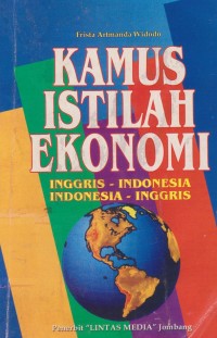 Kamus Istilah Ekonomi : Inggris Indonesia Indonesia-Inggris