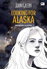 Looking For Alaska: Mencari Alaska