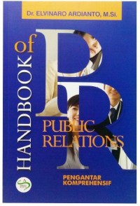 Handbook of Public Relations : Pengantar Komprehensif